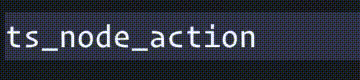 ts-node-action screenshot 1